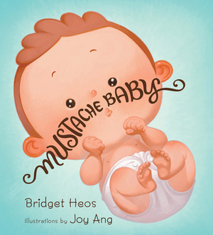 Mustache Baby (Lap Board Book) by Bridget Heos