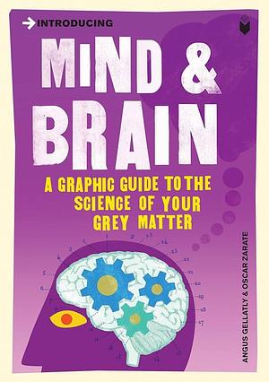 Introducing Mind &amp; Brain by Angus Gellatly, Oscar Zarate