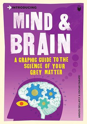 Introducing Mind &amp; Brain by Oscar Zarate, Angus Gellatly