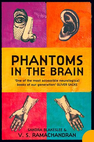 Phantoms in the Brain: Human Nature and the Architecture of the Mind by V.S. Ramachandran