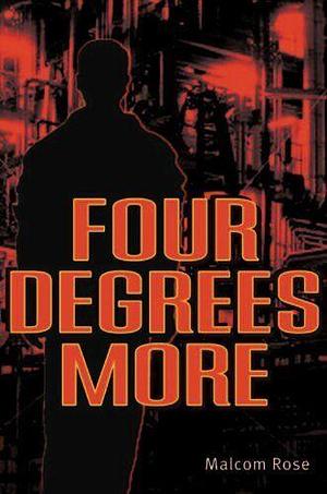 Four Degrees More by Malcolm Rose