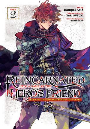 Reincarnated Into a Game As the Hero's Friend: Running the Kingdom Behind the Scenes (Manga) Vol. 2 by Yuki Suzuki