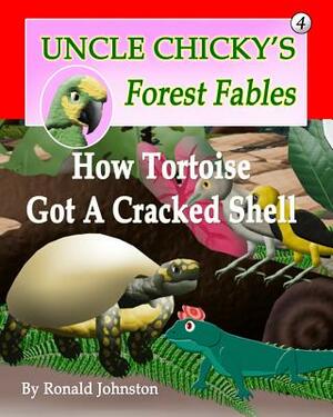 How Tortoise Got A Cracked Shell by Ronald Johnston