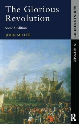 The Glorious Revolution by John Miller