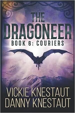The Dragoneer Book 6 Couriers by Vickie Knestaut