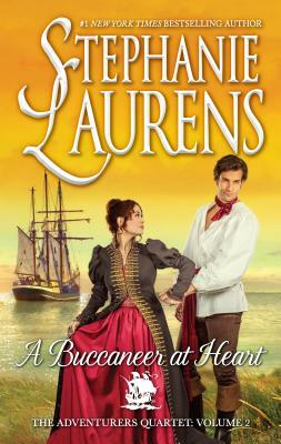 A Buccaneer at Heart: The Adventurers Quartet by Stephanie Laurens