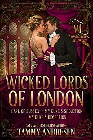 Wicked Lords of London: Books 1-3 by Tammy Andresen