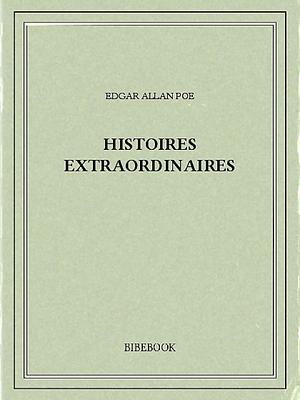 Histoires Extraordinaires by Edgar Allan Poe