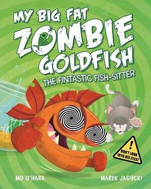 The Fintastic Fish-Sitter by Mo O'Hara