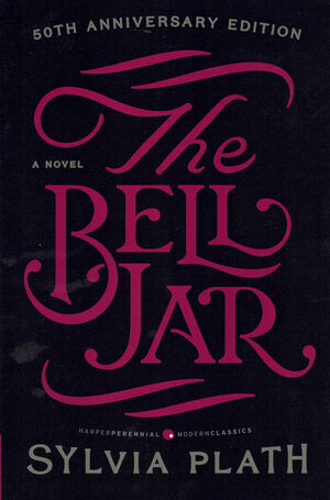 The Bell Jar: 50th Anniversary Edition by Sylvia Plath