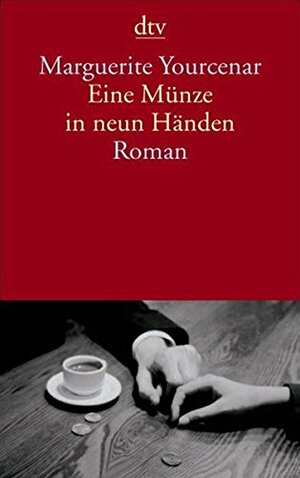 Eine Münze In Neun Händen Roman by Hedda Soellner, Marguerite Yourcenar, Rolf Soellner