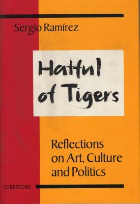 Hatful of Tigers: Reflections on Art, Culture and Politics by Sergio Ramírez