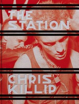 Chris Killip: The Station by Chris Killip
