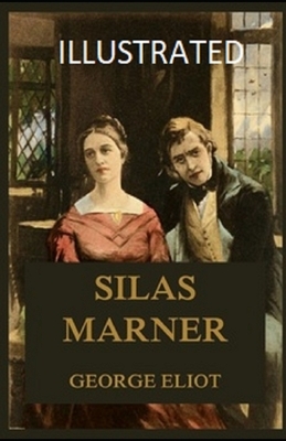 Silas Marner Illustrated by George Eliot