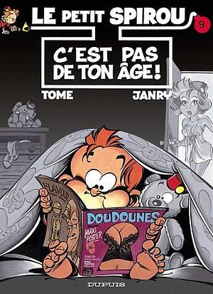 C'est pas de ton âge! ; précédé de "Le monsieur qui mangeait les enfants" by Tome, Janry