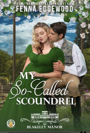 My So Called Scoundrel  by Fenna Edgewood