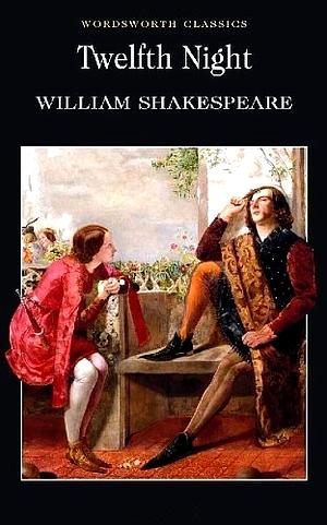 Twelfth Night by William Shakespeare