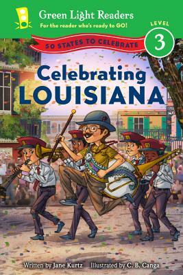 Celebrating Louisiana: 50 States to Celebrate by Jane Kurtz