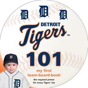 Detroit Tigers 101 by Brad M. Epstein