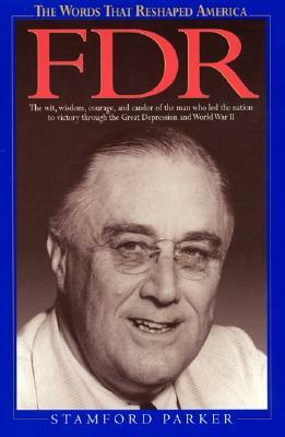 The Words That Reshaped America: FDR by Stamford Parker