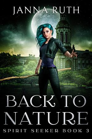 Back to Nature by Janna Ruth