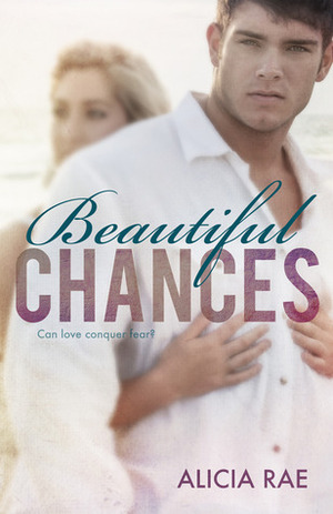 Beautiful Chances by Alicia Rae
