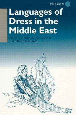 Languages of Dress in the Middle East by Nancy Lindisfarne-Tapper, Bruce Ingham