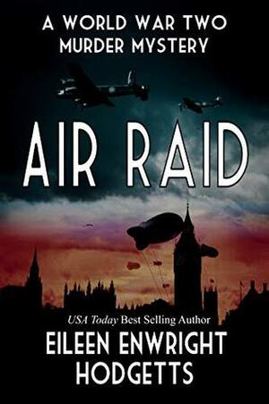 Air Raid: A World War Two Mystery by Eileen Enwright Hodgetts