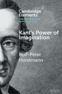 Kant's Power of Imagination by Rolf-Peter Horstmann