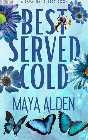 Best Served Cold  by Maya Alden