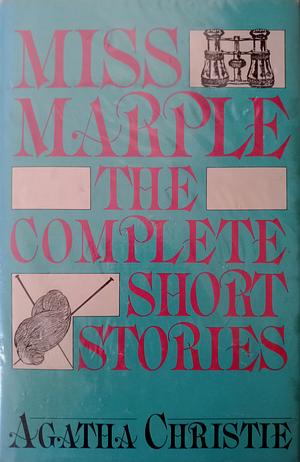 Miss Marple: The Complete Short Stories by Agatha Christie