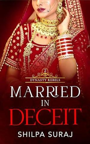 Married in Deceit by Shilpa Suraj, Shilpa Suraj