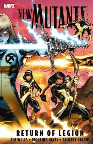 New Mutants, Vol. 1: Return of Legion by Diogenes Neves, Zeb Wells