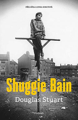 Shuggie Bain by Douglas Stuart