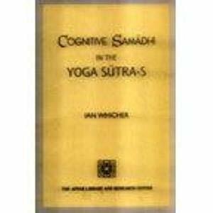 Cognitive Samadhi in the Yoga-Sutra-S by Ian Whicher