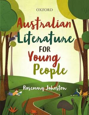 Australian Literature for Young People by Rosemary Ross Johnston