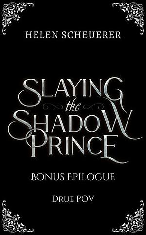 Slaying the Shadow Prince- Bonus Epilogue by Helen Scheuerer
