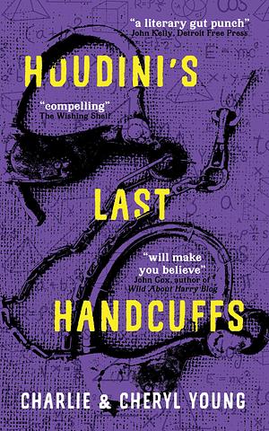 Houdini's Last Handcuffs by Cheryl Young, Charlie Young, Charlie Young