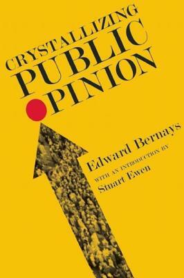 Crystallizing Public Opinion by Edward Bernays