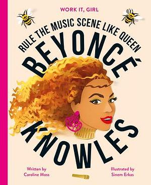 Rule the music scene like Queen Beyoncé Knowles by Sinem Erkas, Caroline Moss