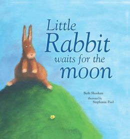 Little Rabbit Waits for the Moon (Meadowside Picture Books) by Beth Shoshan, Stephanie Peel