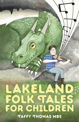 Lakeland Folk Tales for Children by Taffy Thomas