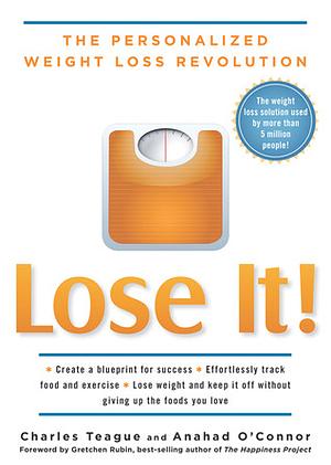 Lose It!: The Personalized Weight Loss Revolution by Anahad O'Connor, Charles Teague