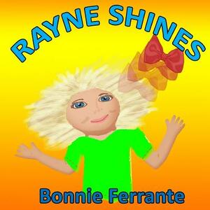 Rayne Shines (second edition) by Bonnie Ferrante