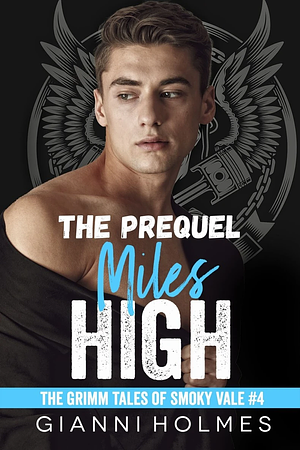 Miles High: The Prequel by Gianni Holmes