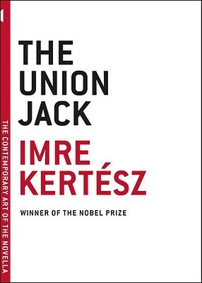 The Union Jack by Tim Wilkinson, Imre Kertész