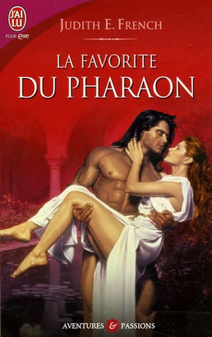 La Favorite Du Pharaon by Judith E. French