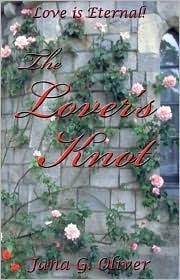 The Lover's Knot by LS&amp;W Productions, J.G. Oliver, Joy Marie Ladet, Jana Oliver