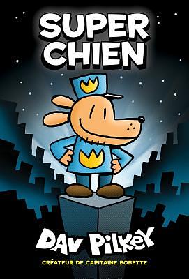 Super Chien by Dav Pilkey