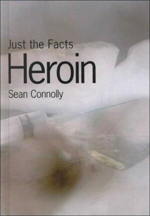 Heroin by Sean Connolly